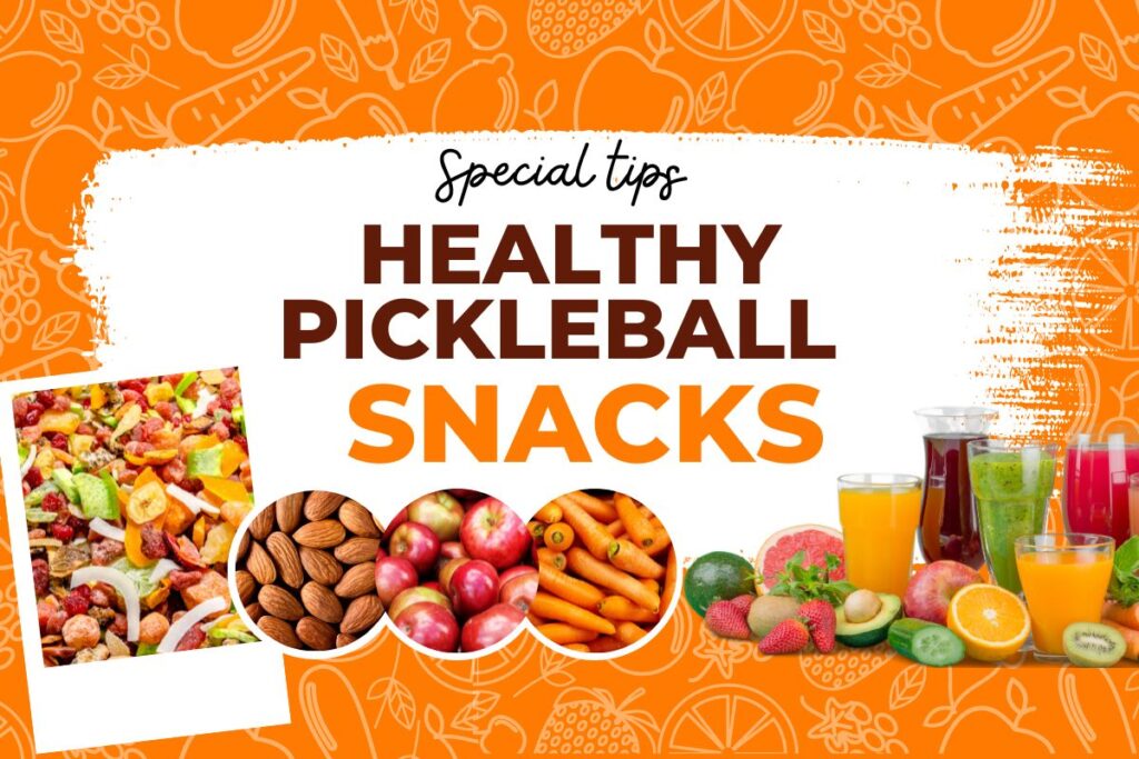 Healthy Snacks for Pickleball Tournament