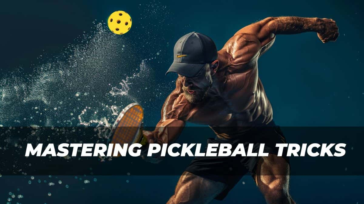 Mastering Pickleball Tricks: 15 Tips to Dominate the Game